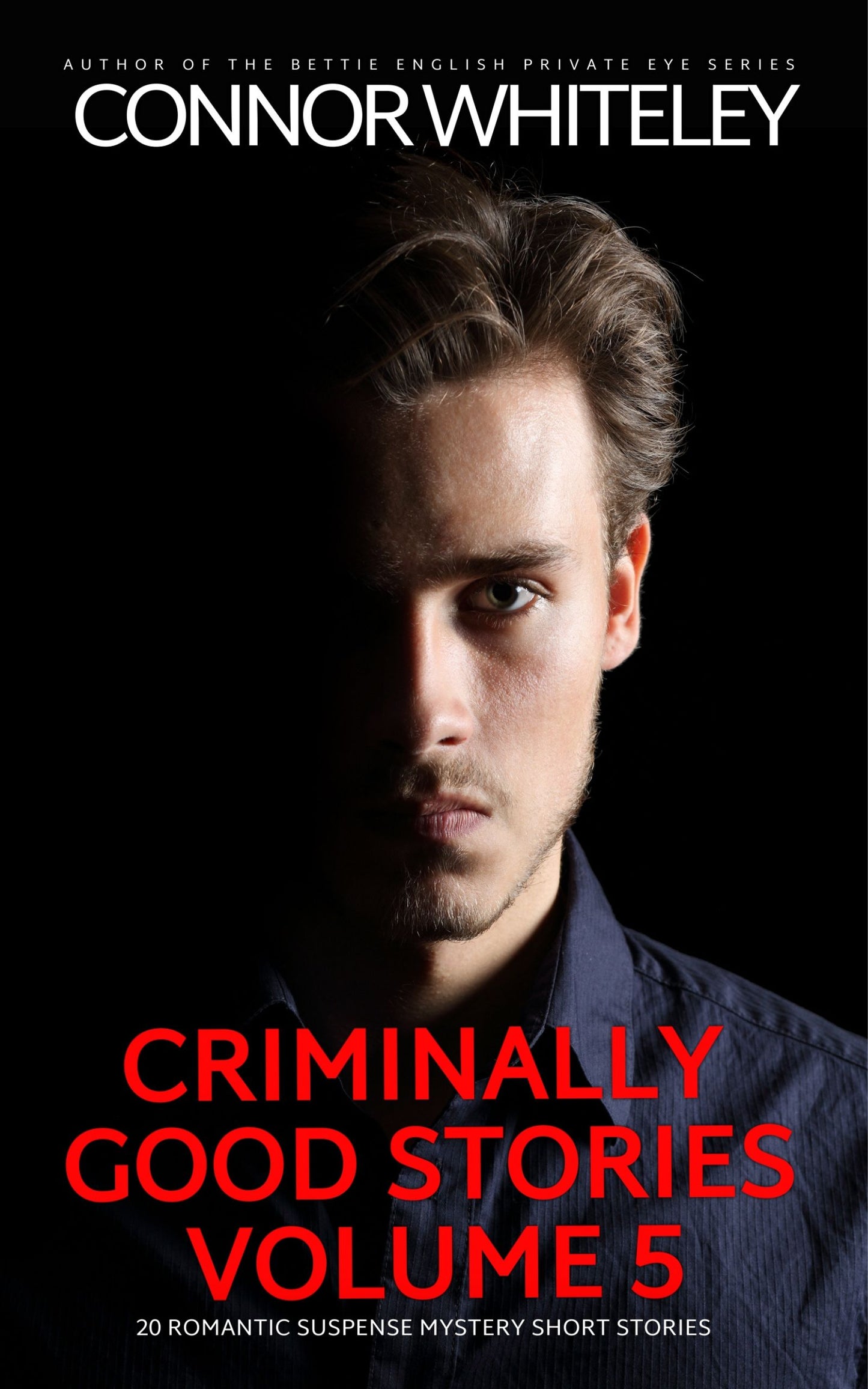 Criminally Good Stories eBook Volume 5: 20 Romantic Suspense Mystery Short Stories