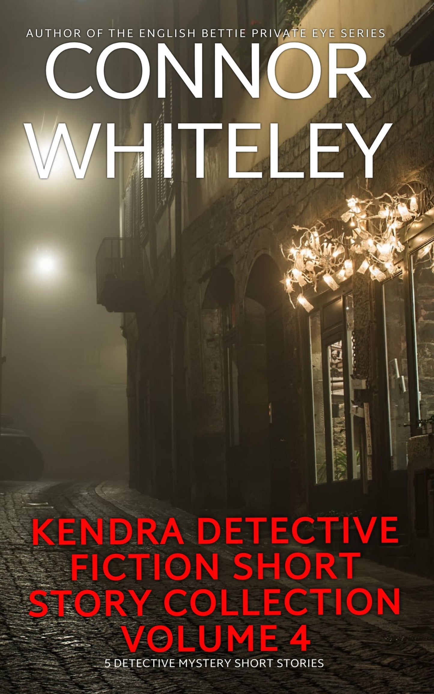 Kendra eBook Collection Volume 4: 5 Detective Mystery Short Stories