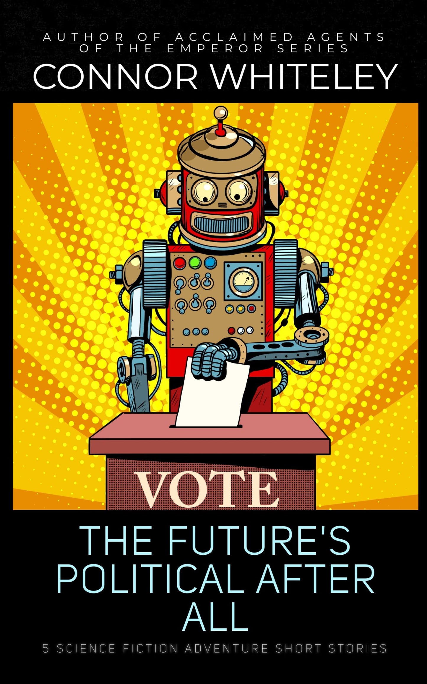 The Future's Political After All: 5 Science Fiction Adventure Short Stories