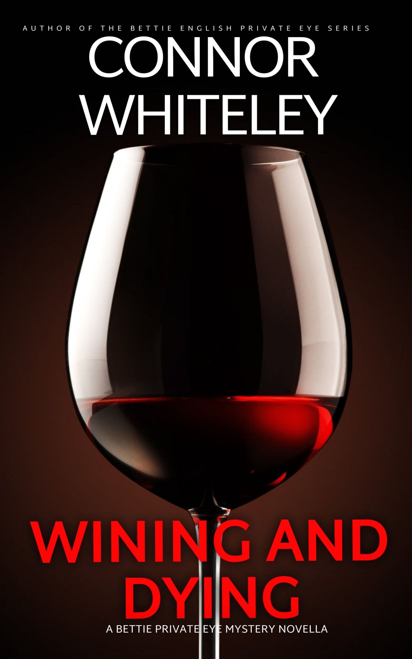 Wining And Dying: A Bettie Private Eye Mystery eBook Novella