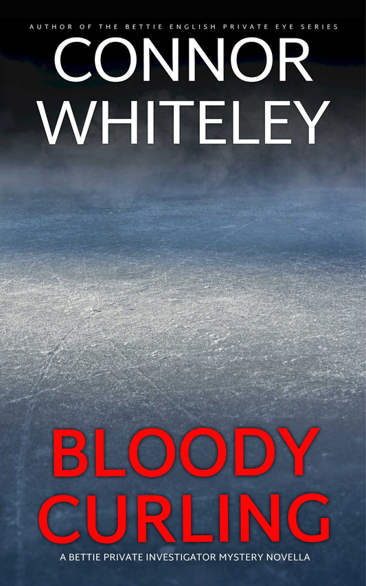 Bloody Curling: A Bettie Private Investigator Mystery Novella