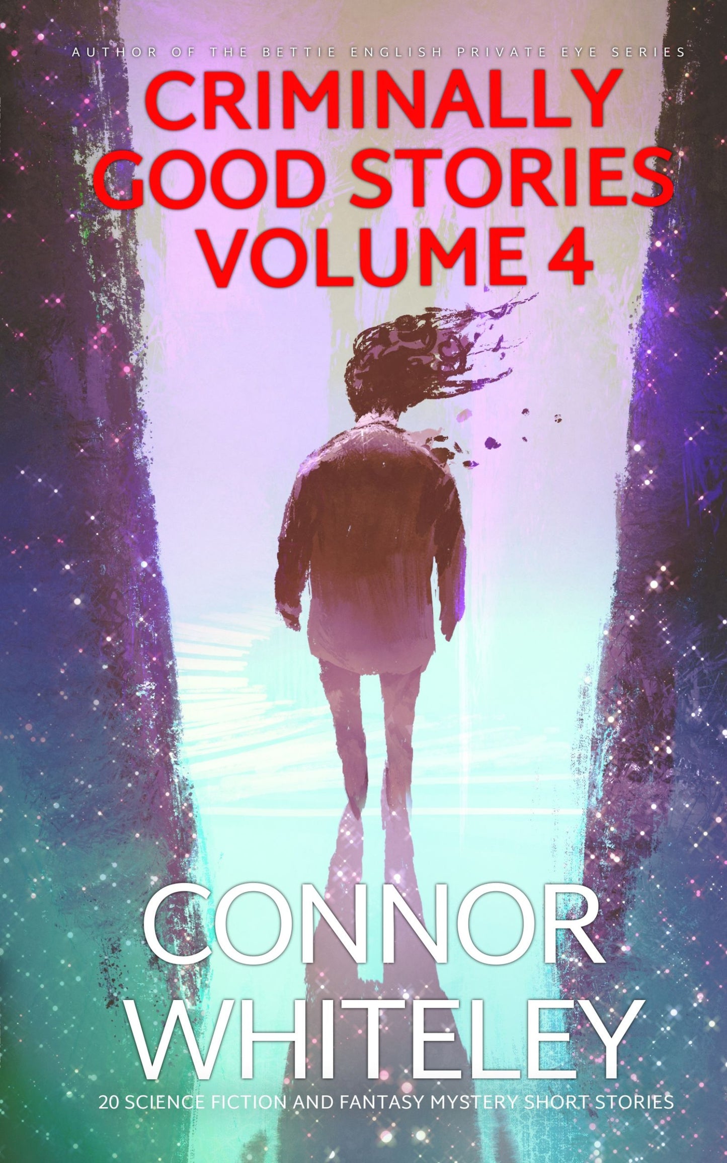Criminally Good Stories eBook Volume 4: 20 Science Fiction and Fantasy Mystery Short Stories
