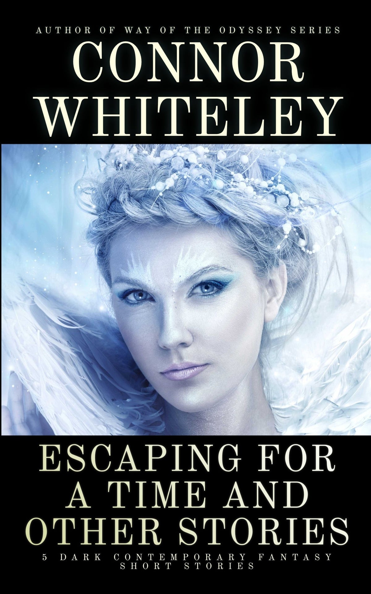 Escaping For a Time and Other Stories: 5 Dark Contemporary Fantasy Short Stories
