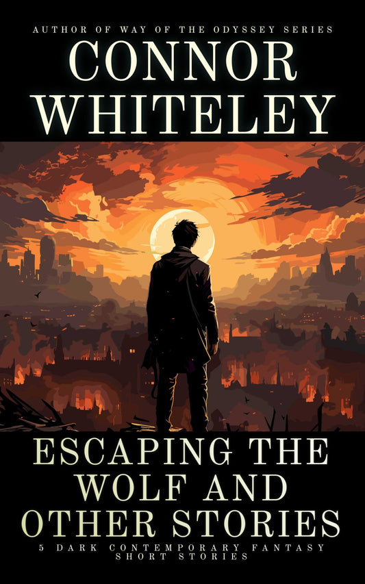 Escaping The Wolf and Other Stories: 5 Dark Contemporary Fantasy Short Stories