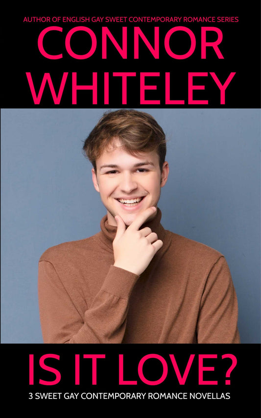Is It Love? 3 Sweet Gay Contemporary Romance Novellas