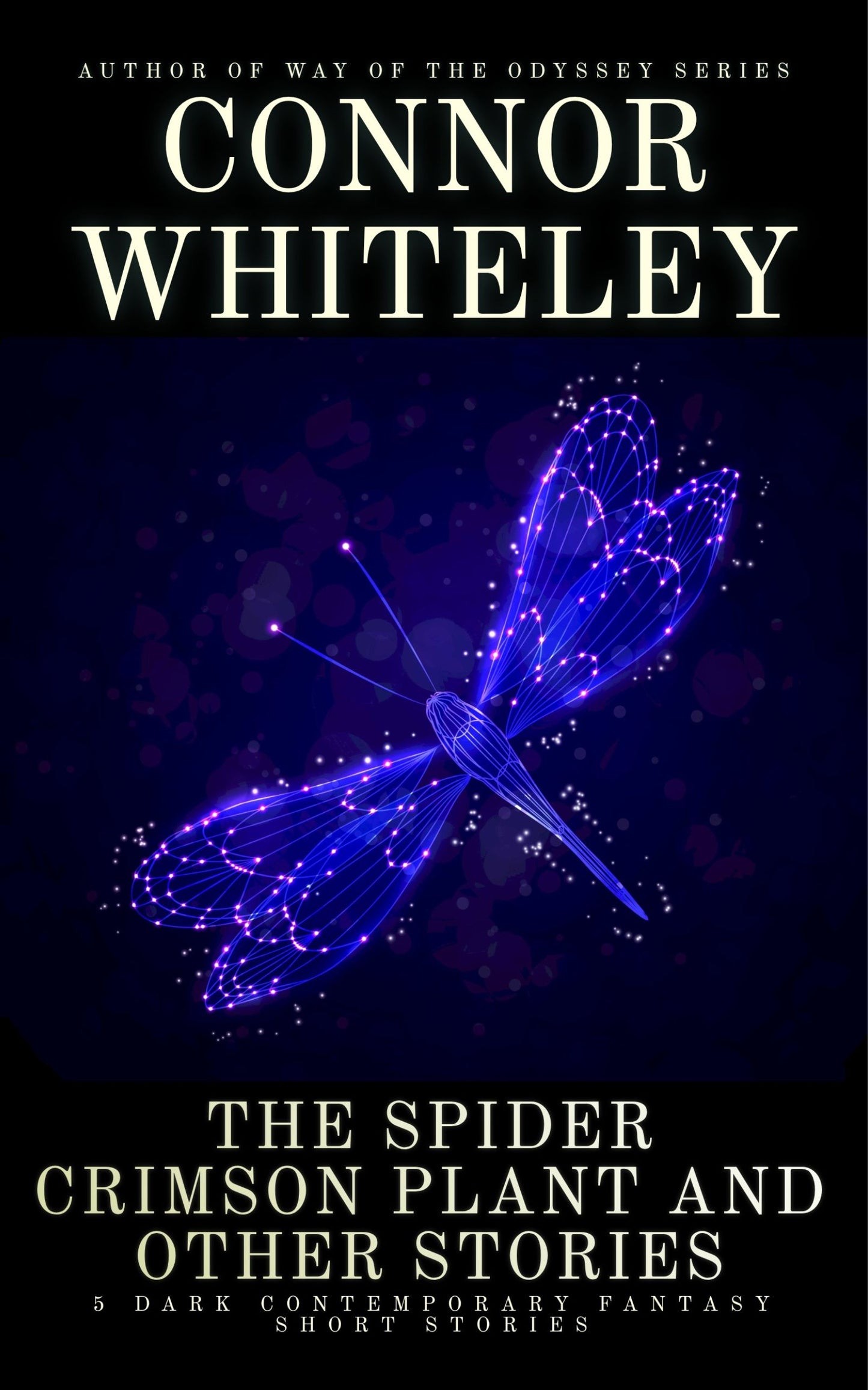 The Spider Crimson Plant and Other Stories: 5 Dark Contemporary Fantasy Short Stories