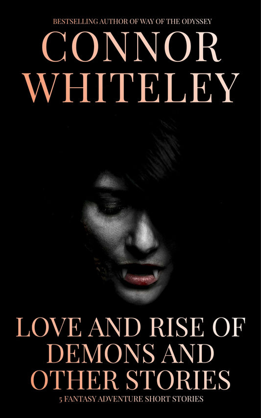 Love and Rise of Demons and Other Stories: 5 Fantasy Adventure Short Stories